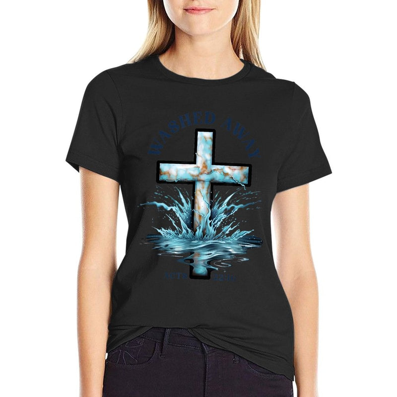 Baptism Washed Away Acts 22 Quote  Baptized Water Cross  Versatile T-Shirt