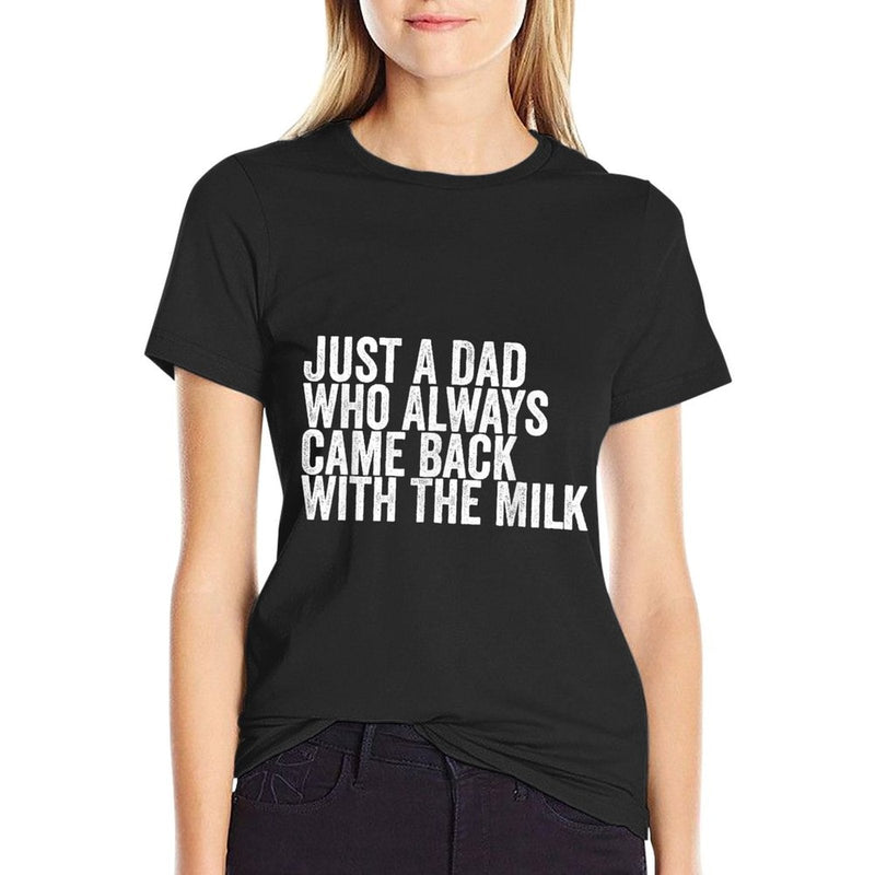 Just A Dad Who Always Came Back With The Milk Father's Day  Eco-friendly Material T-Shirt