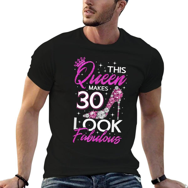 This Queen Makes 30 Look Fabulous 30th Birthday  Fade-proof Color T-Shirt