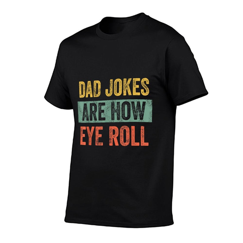 Dad Jokes Are How Eye Roll, Funny Fathers Day Pun Graphic  Classic T-Shirt