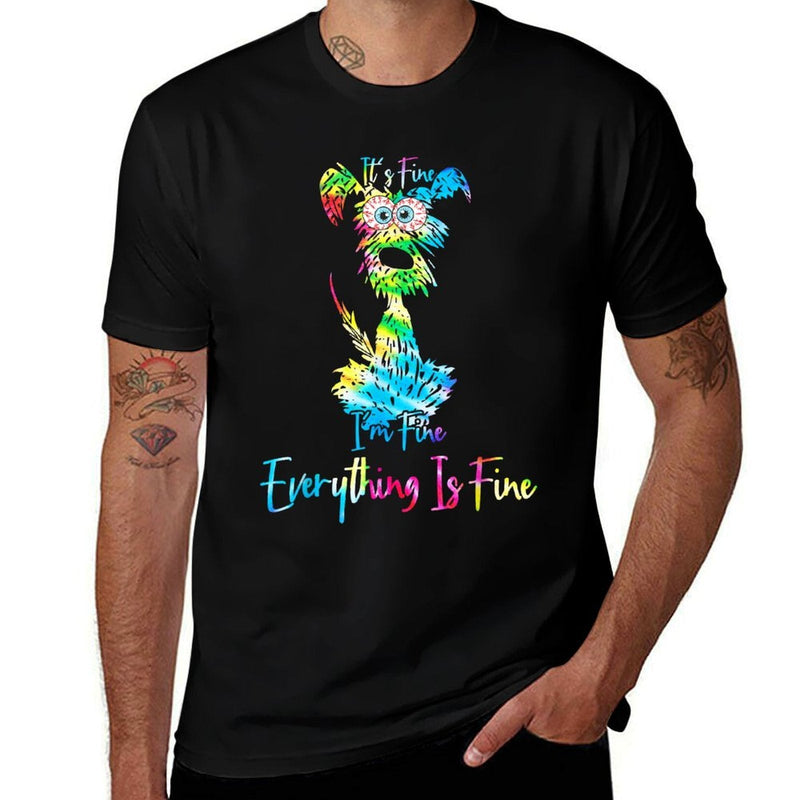 Its Fine Im Fine Everythings Fine Dog Mom Dad Lovers Tie Dye  Breathable T-Shirt