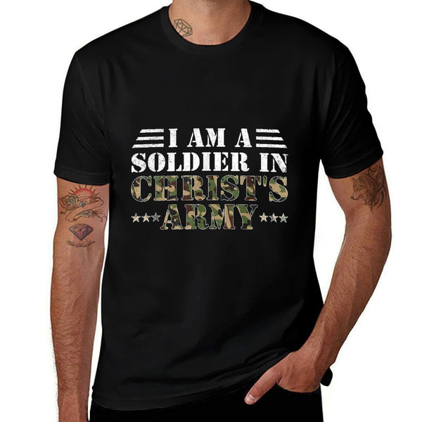 I Am A Soldier In Christ's Army Christian Religion Gifts  Graphic-printed T-Shirt