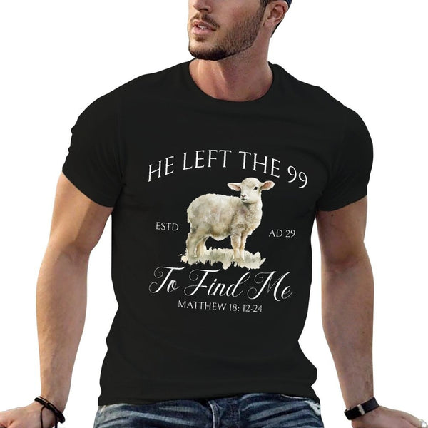 He Left The 99 to Find Me Jesus Leaves The 99 Christian Comfortable T-Shirt