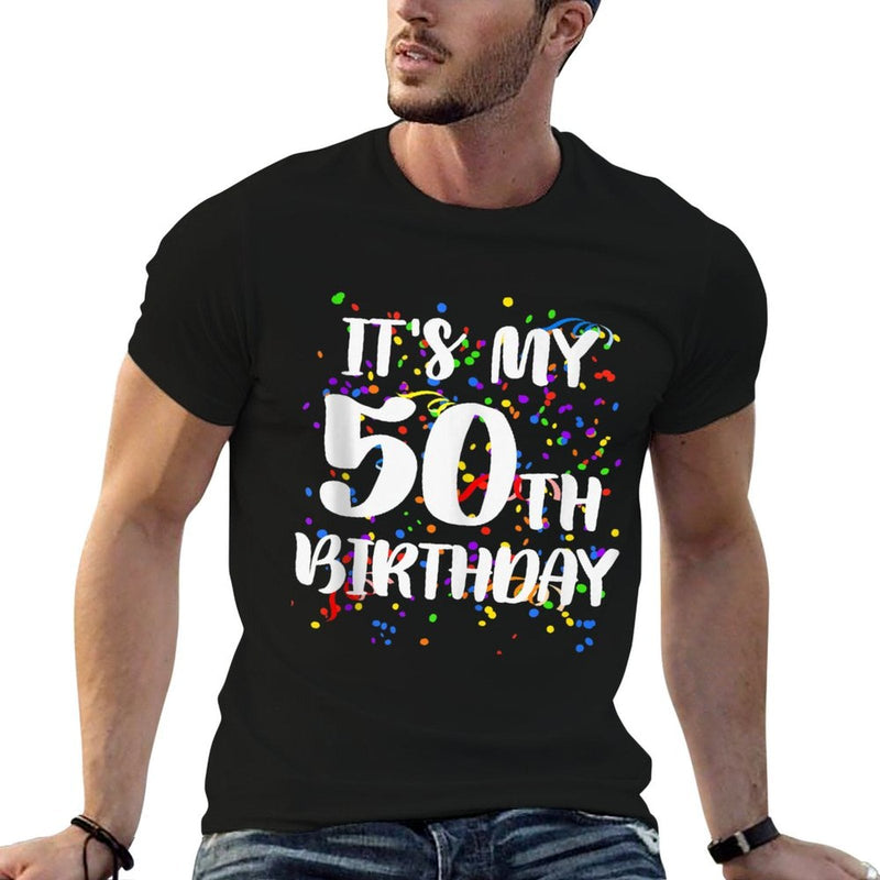 Its My 50th Birthday Happy Birthday Funny Gift  Slim-fit Cut T-Shirt