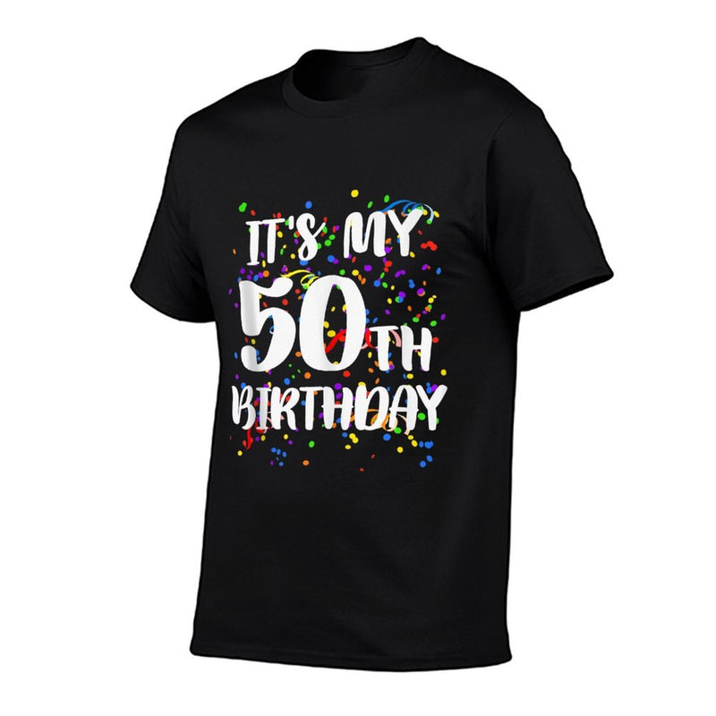 Its My 50th Birthday Happy Birthday Funny Gift  Slim-fit Cut T-Shirt