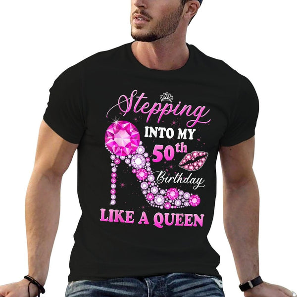 Stepping Into My 50th Birthday Like A Queen For Women Comfortable T-Shirt