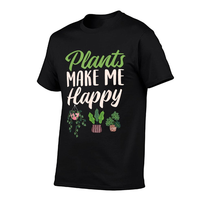 Plant Make Me Happy - Plant Lover Gift Women Florist Garden  Graphic-printed T-Shirt