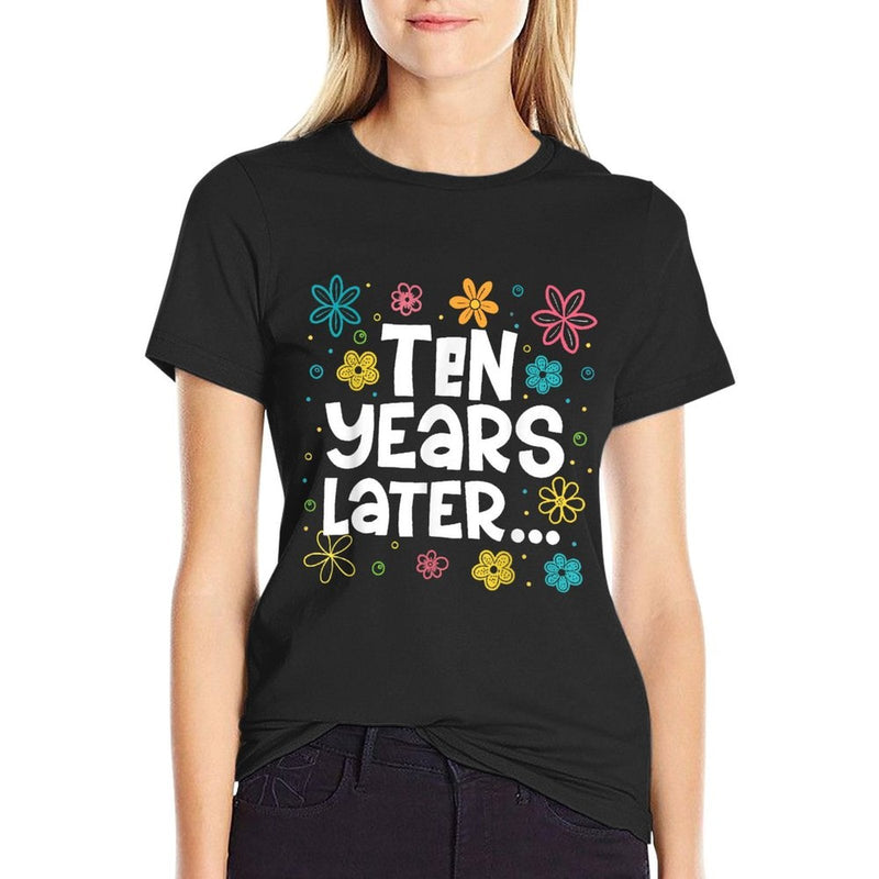 Ten Years Later 10th Birthday Boys Girls 10 Year Old Party  Wrinkle-resistant T-Shirt