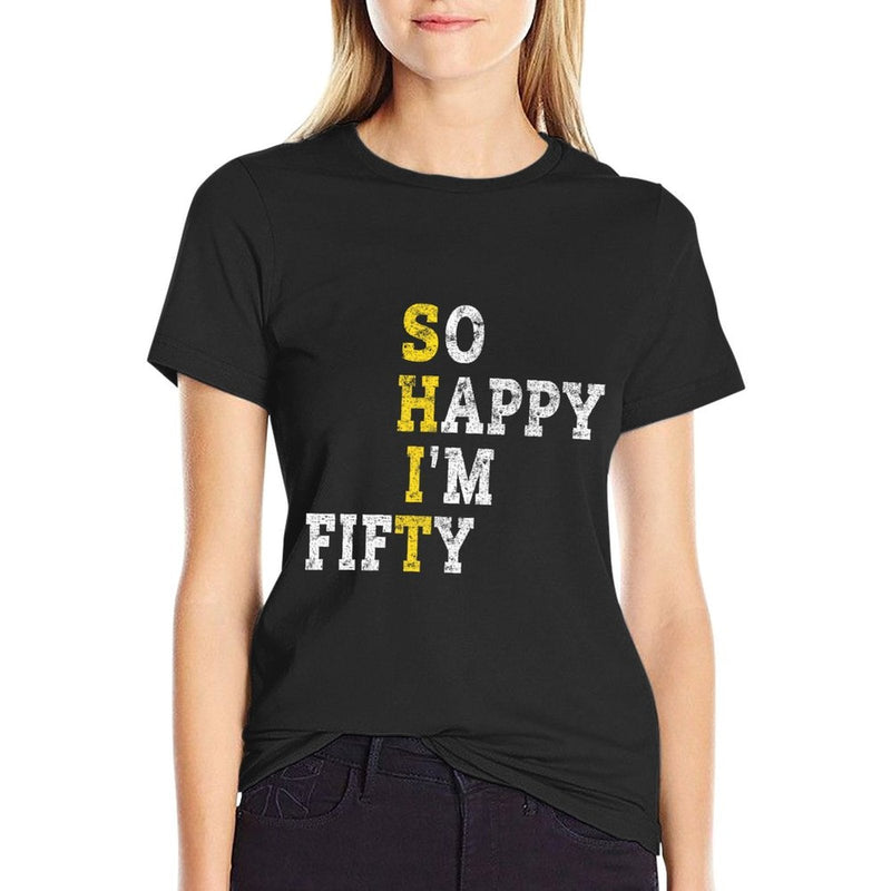 So Happy I'm Fifty Gag 50 Years Old Funny 50th Birthday Premium  Odor-resistant T-Shirt