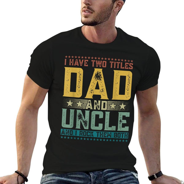 I Have Two Titles Dad And Uncle Funny Fathers Day For Men  Rolled Sleeves T-Shirt