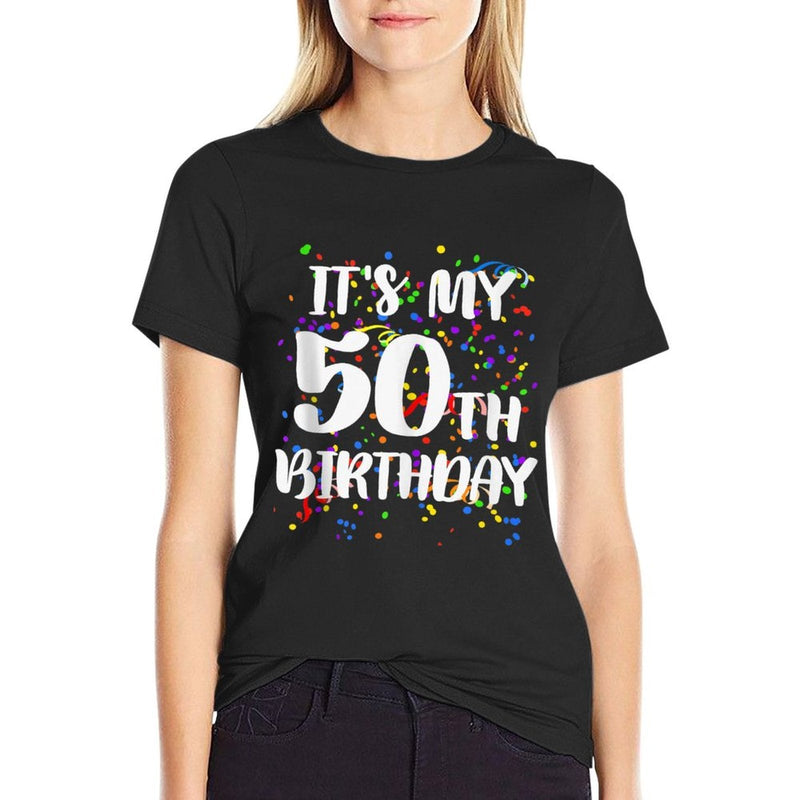 Its My 50th Birthday Happy Birthday Funny Gift  Slim-fit Cut T-Shirt