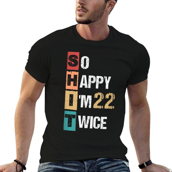 Happy I'm 22 Twice 44th Birthday  Fade-proof Color T-Shirt
