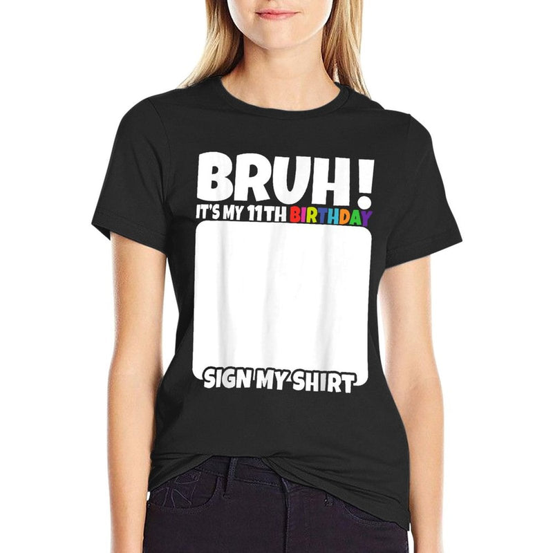Bruh It's My 11th Birthday Sign My 11 Year Old  Durable T-Shirt
