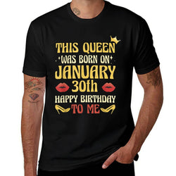This Queen Was Born on January 30th Birthday  Fade-proof Color T-Shirt