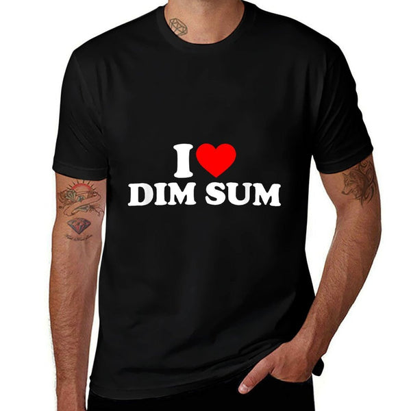 I Love Dim Sum I Heart Dim Sum Food Lover  Quick-drying T-Shirt