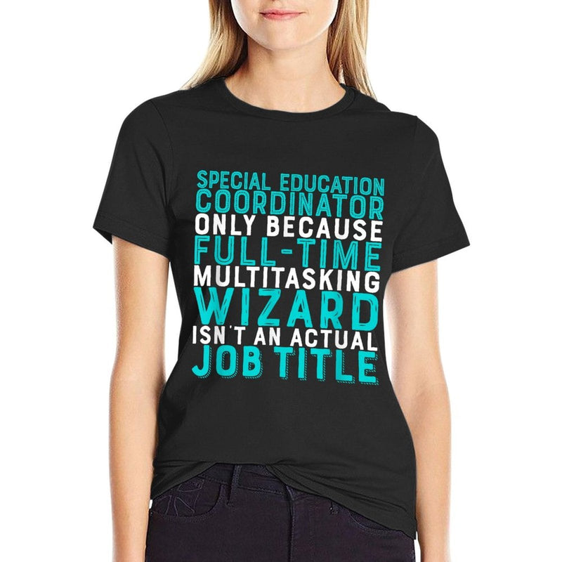 Special Education Coordinator Isn't An Actual Job  Affordable Price T-Shirt