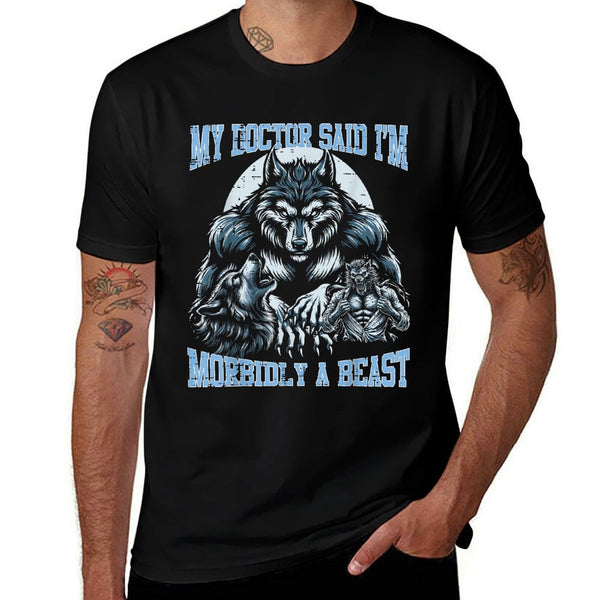 My Doctor Said Im Morbidly Beast Funny Alpha Wolf Meme  Graphic-printed T-Shirt
