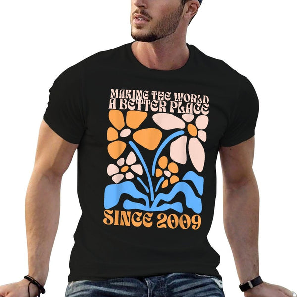 Making The World A Better Place Since 2009 Sweet 16 Birthday  Tagless Design T-Shirt