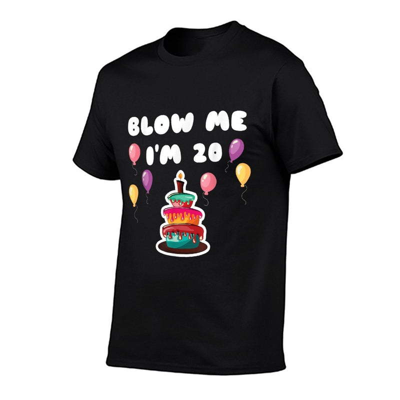 20 Years Old Blow Me I'm 20 Funny 20th Birthday Comfortable T-Shirt