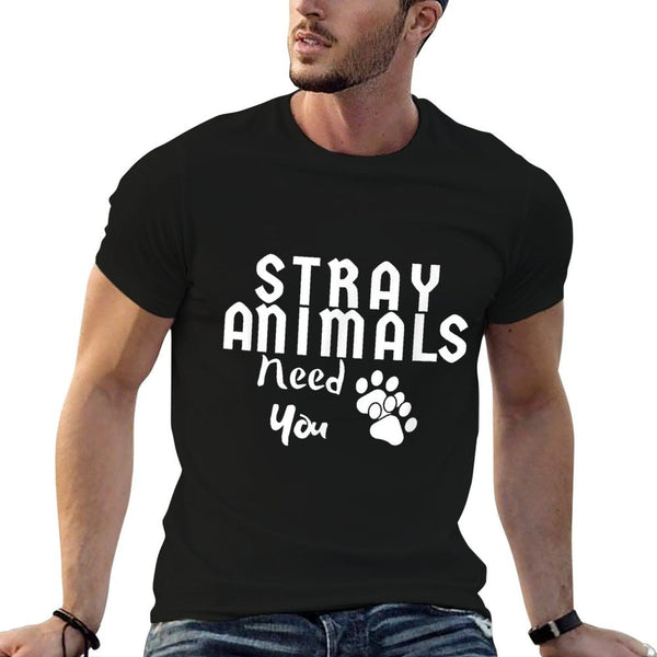 Stray Animals Need You Dog And Cat Lover  Durable T-Shirt