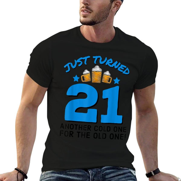 Just Turned 21 Cold One For The Old One 21st Birthday Beer  Odor-resistant T-Shirt
