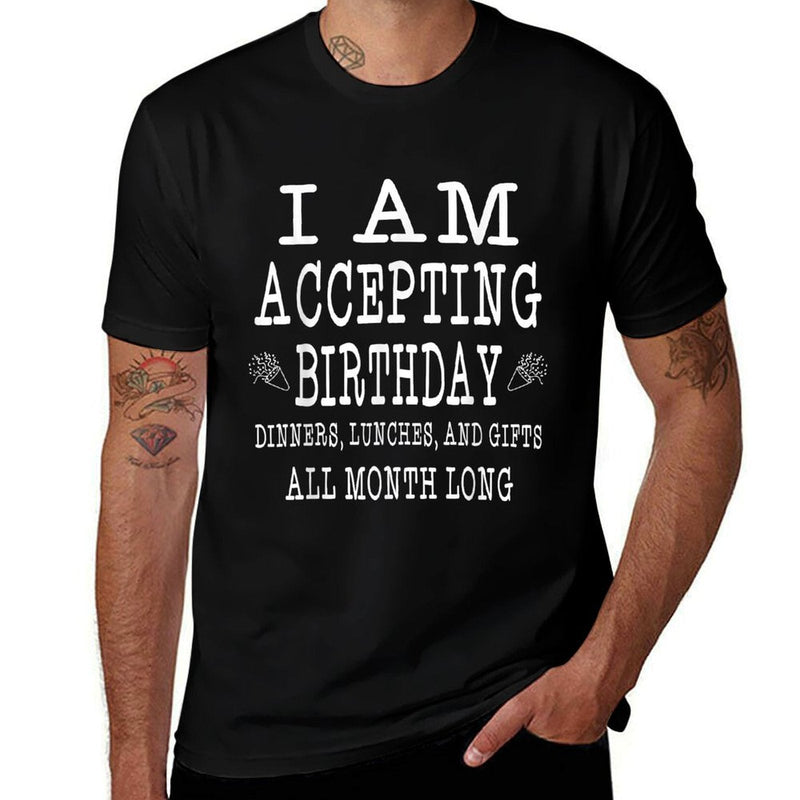 Hilarious It's My Birthday Quote BDay Party Humor All Month  Affordable Price T-Shirt