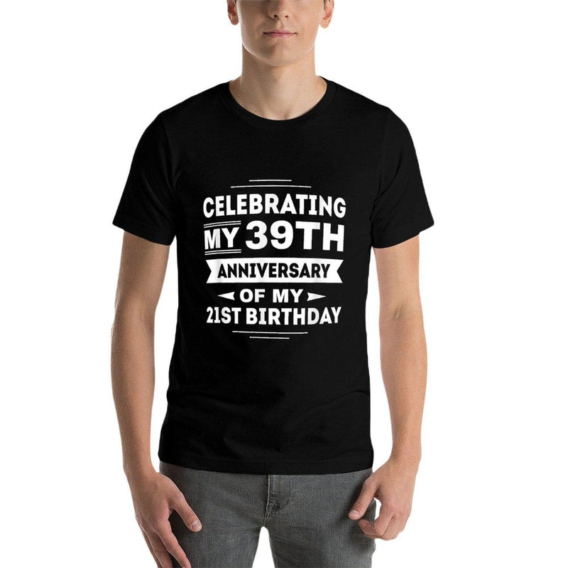 Celebrating My 39th Anniversary of My 21st Birthday  Ribbed Collar T-Shirt