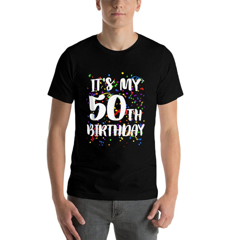 Its My 50th Birthday Happy Birthday Funny Gift  Slim-fit Cut T-Shirt
