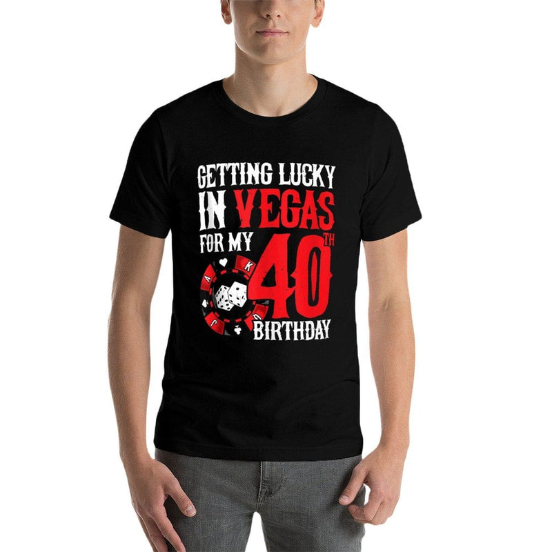Party in Vegas - Getting Lucky in Las Vegas - 40th Birthday  Cotton T-Shirt