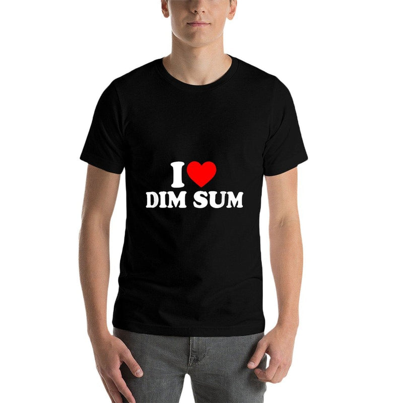 I Love Dim Sum I Heart Dim Sum Food Lover  Quick-drying T-Shirt