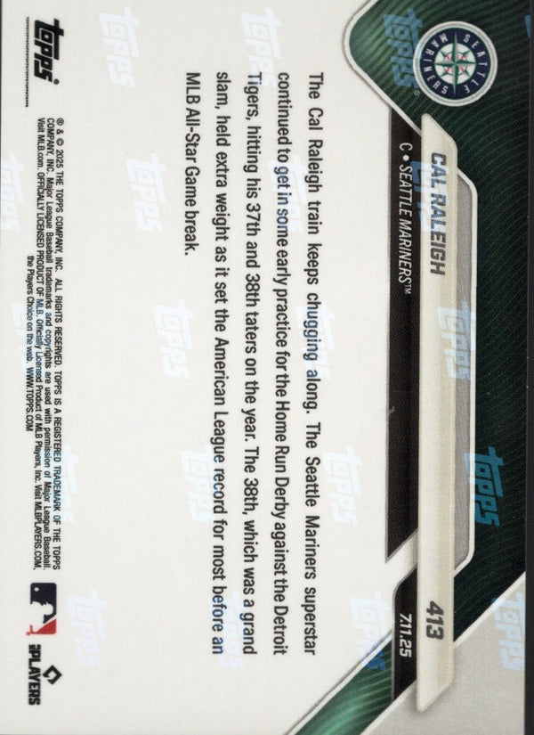 2025 Topps Now Cal Raleigh #413 Gold Foil /50 Seattle Mariners Baseball Card