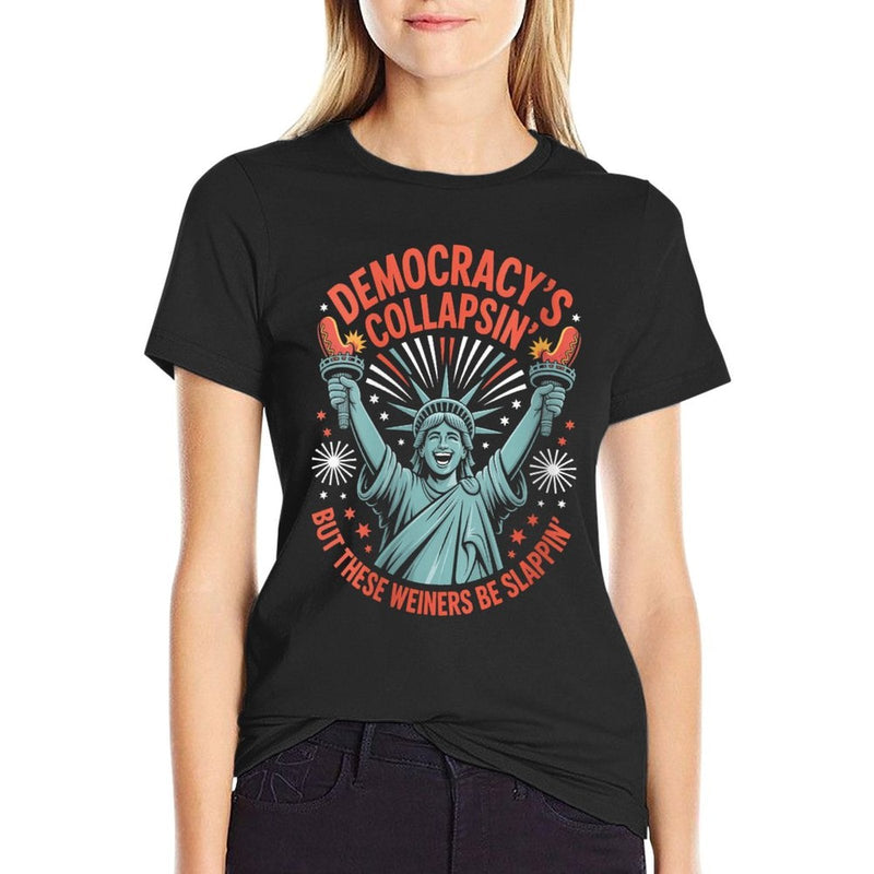Womens Funny Democracys Collapsin But These Wieners Be Slappin  Ribbed Collar T-Shirt