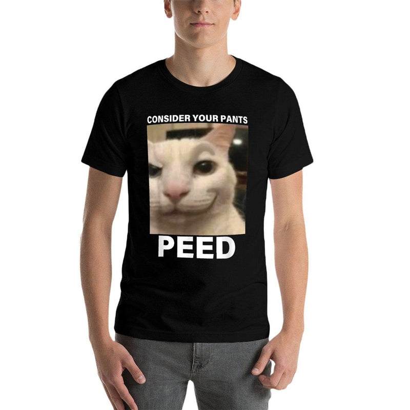 Consider Your Pants Peed Funny Cat Meme Men Women  Wrinkle-resistant T-Shirt