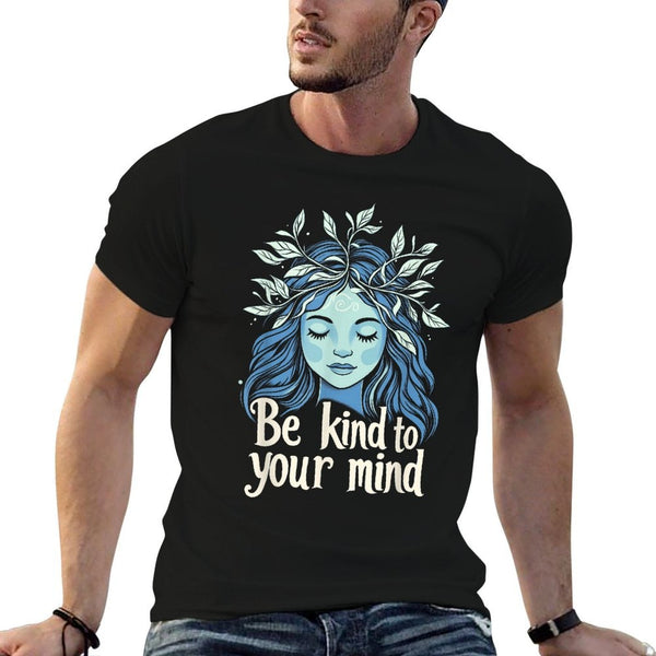 Be Kind to Your Mind Botanical Calm Quote  Versatile T-Shirt