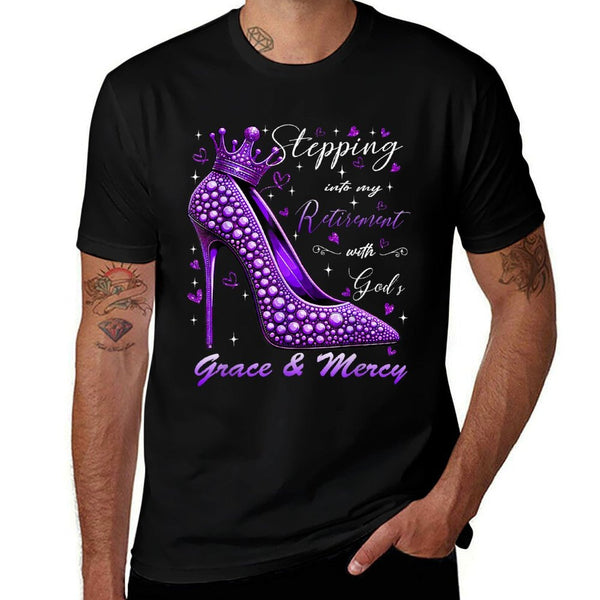 Stepping Into My Retirement With Gods Grace And Mercy  Cotton T-Shirt