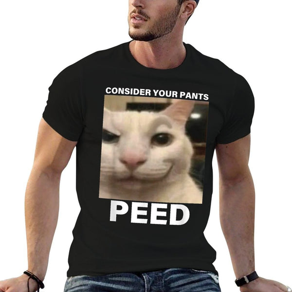 Consider Your Pants Peed Funny Cat Meme Men Women  Wrinkle-resistant T-Shirt