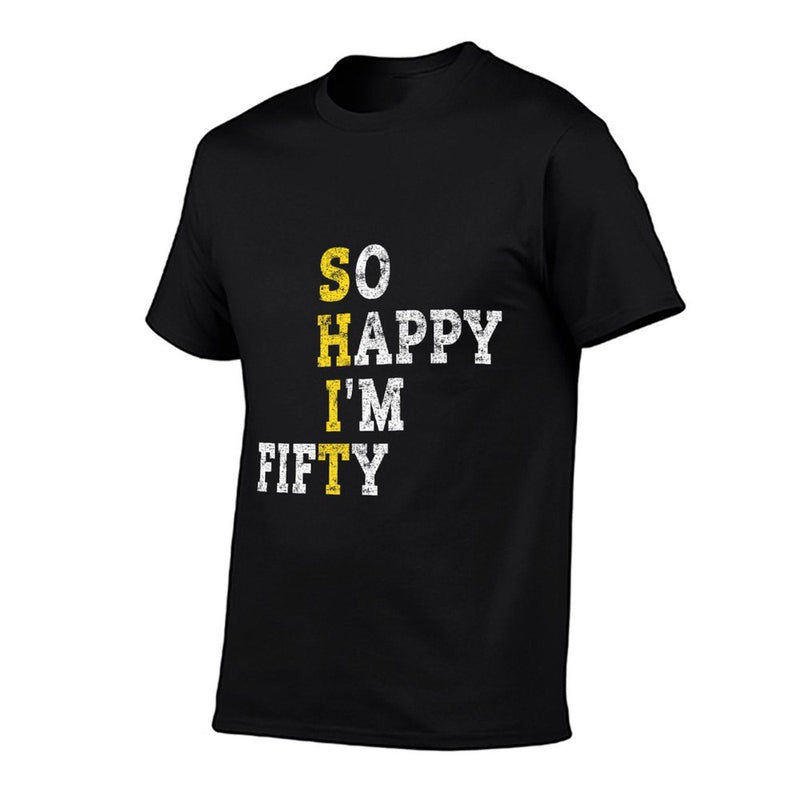 So Happy I'm Fifty Gag 50 Years Old Funny 50th Birthday Premium  Odor-resistant T-Shirt