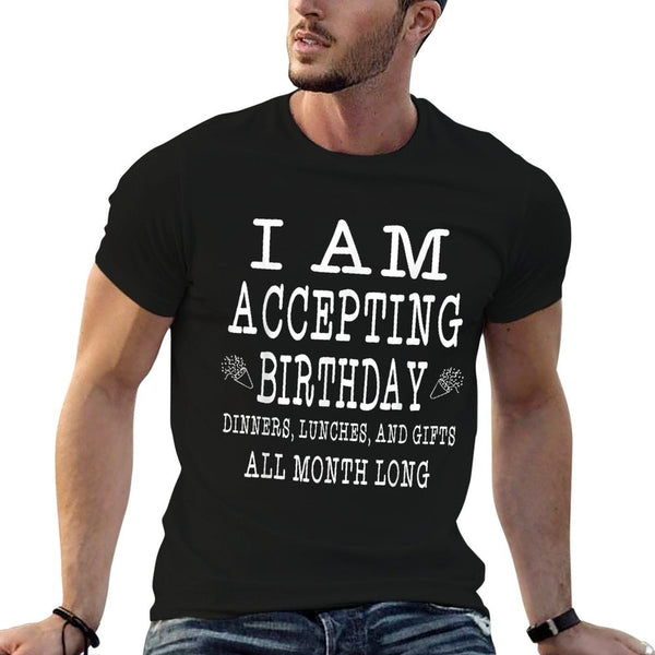 Hilarious It's My Birthday Quote BDay Party Humor All Month  Affordable Price T-Shirt