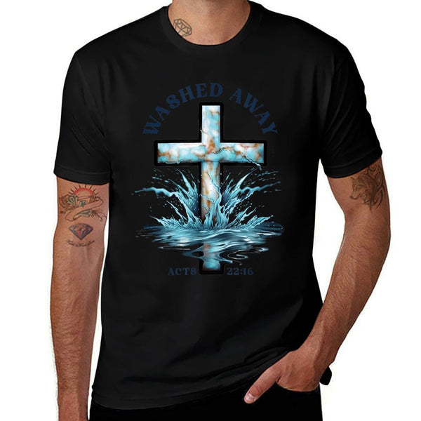 Baptism Washed Away Acts 22 Quote  Baptized Water Cross  Versatile T-Shirt