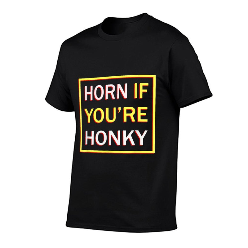 Horn If Youre Honky Funny Meme Gag  Fade-proof Color T-Shirt