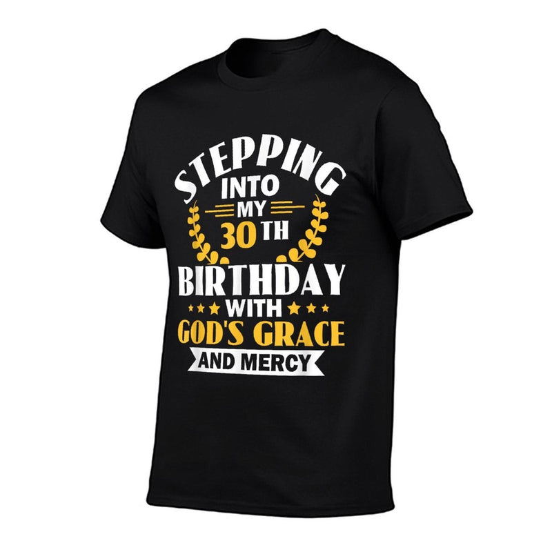 Stepping Into My 30th Birthday with Gods Grace And Mercy  Soft T-Shirt
