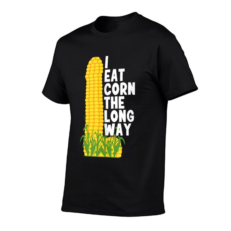 I Eat Corn The Long Way Funny  Graphic-printed T-Shirt