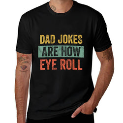 Dad Jokes Are How Eye Roll, Funny Fathers Day Pun Graphic  Classic T-Shirt
