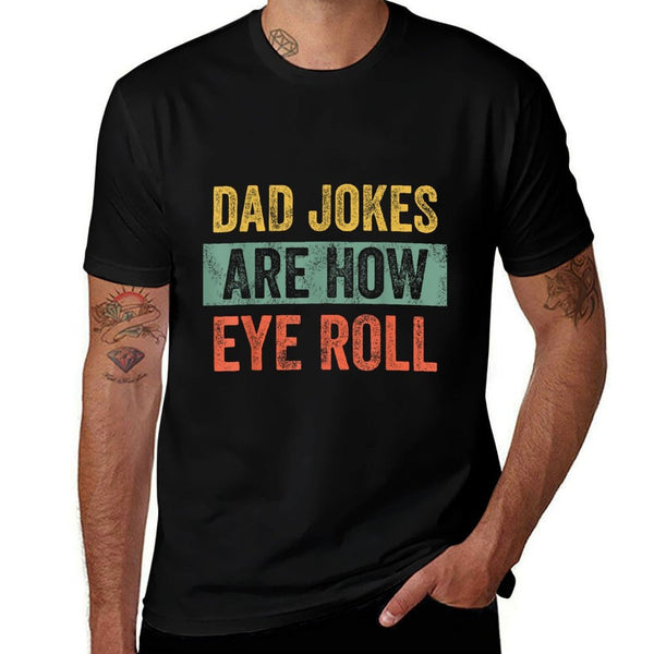 Dad Jokes Are How Eye Roll, Funny Fathers Day Pun Graphic  Classic T-Shirt