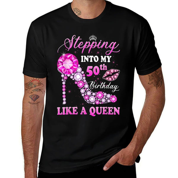 Stepping Into My 50th Birthday Like A Queen For Women Comfortable T-Shirt