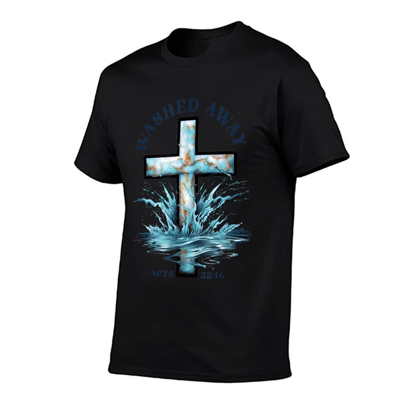 Baptism Washed Away Acts 22 Quote  Baptized Water Cross  Versatile T-Shirt