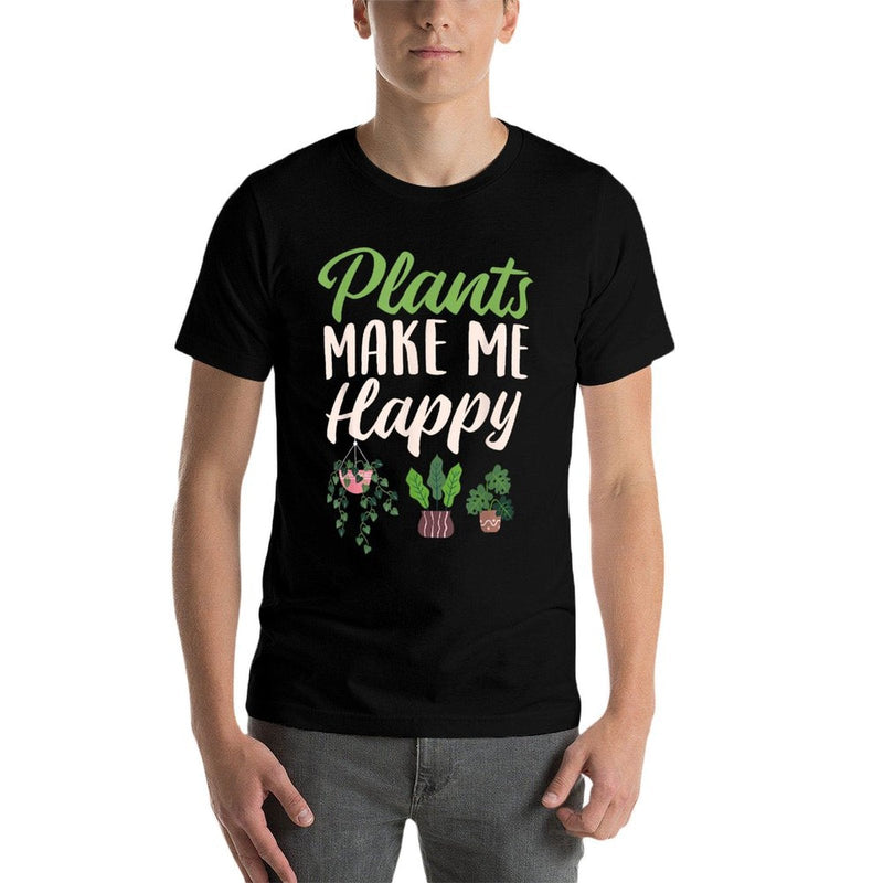 Plant Make Me Happy - Plant Lover Gift Women Florist Garden  Graphic-printed T-Shirt