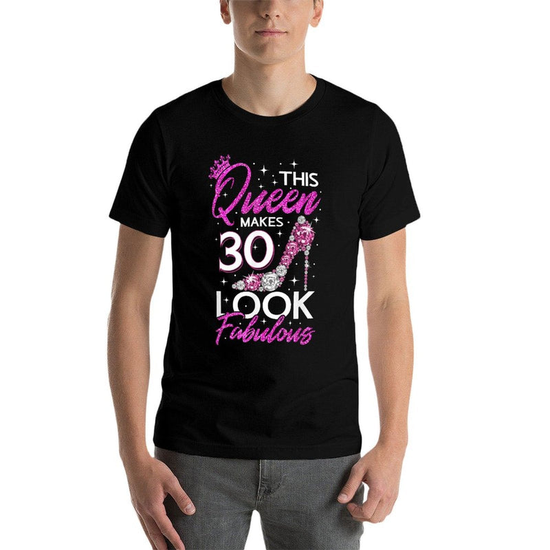 This Queen Makes 30 Look Fabulous 30th Birthday  Fade-proof Color T-Shirt