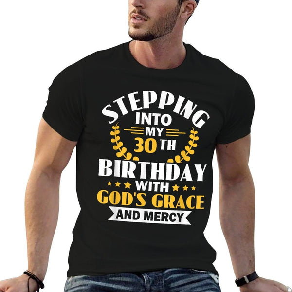Stepping Into My 30th Birthday with Gods Grace And Mercy  Soft T-Shirt