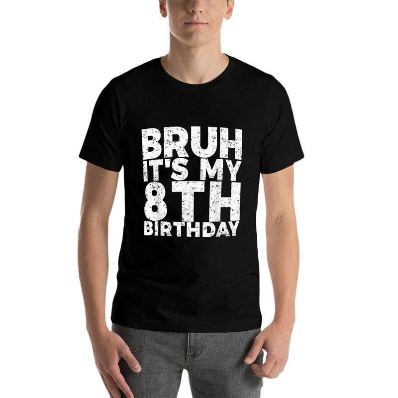 Bruh It&#39;s My 8th Birthday 8 Year Old Birthday  Versatile T-Shirt